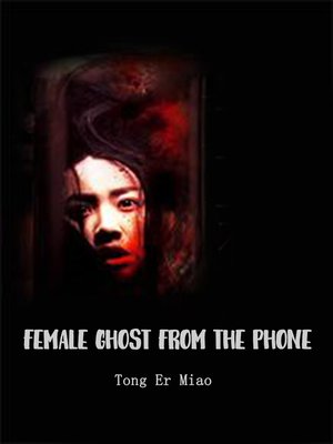 cover image of Female Ghost from the Phone